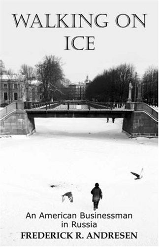 Walking on Ice: An American Businessman in Russia book