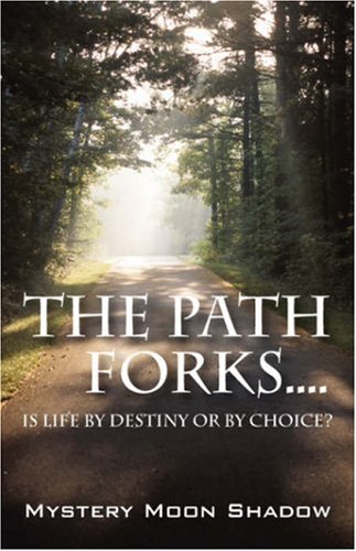 The Path Forks....Is Life by Destiny or by Choice? Fairy Tales & Legends