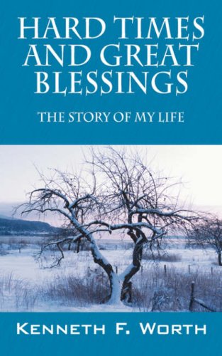 Hard Times and Great Blessings: The Story of My Life Memories