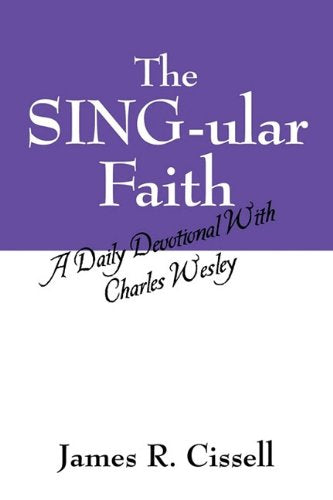 The Sing-Ular Faith: A Daily Devotional with Charles Wesley Social Sciences