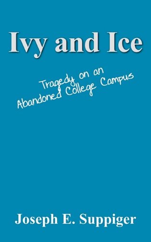 Ivy and Ice: Tragedy on an Abandoned College Campus Action & Adventure