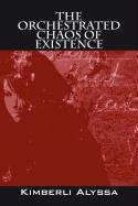 The Orchestrated Chaos of Existence Poetry
