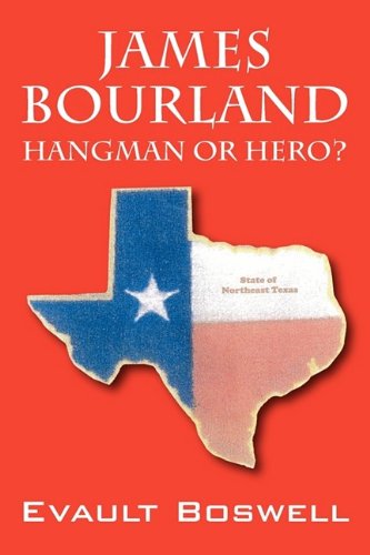 James Bourland: Hangman or Hero? Politics & History