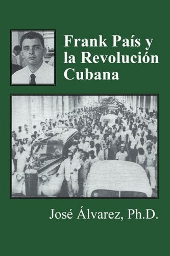 Frank Pas y La Revolucin Cubana (Spanish Edition) Memories