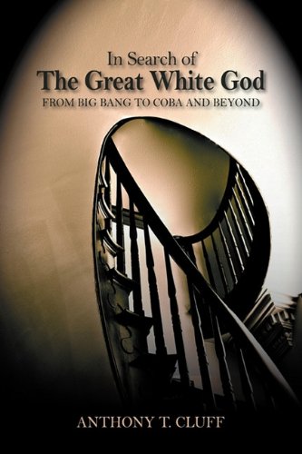 In Search of the Great White God: From Big Bang to Coba and Beyond Film, Art & Culture
