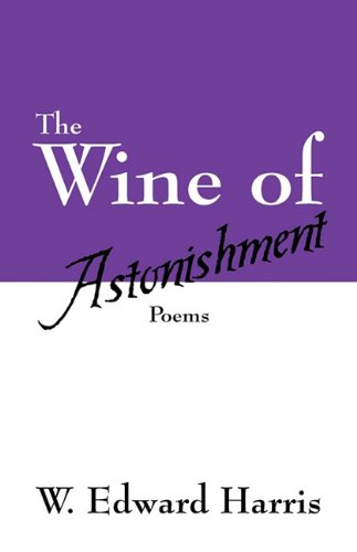 The Wine of Astonishment: Poems Poetry