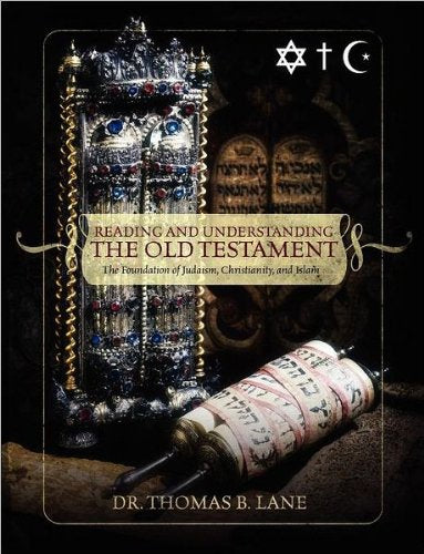 Reading and Understanding the Old Testament: The Foundation of Judaism, Christianity, and Islam Books