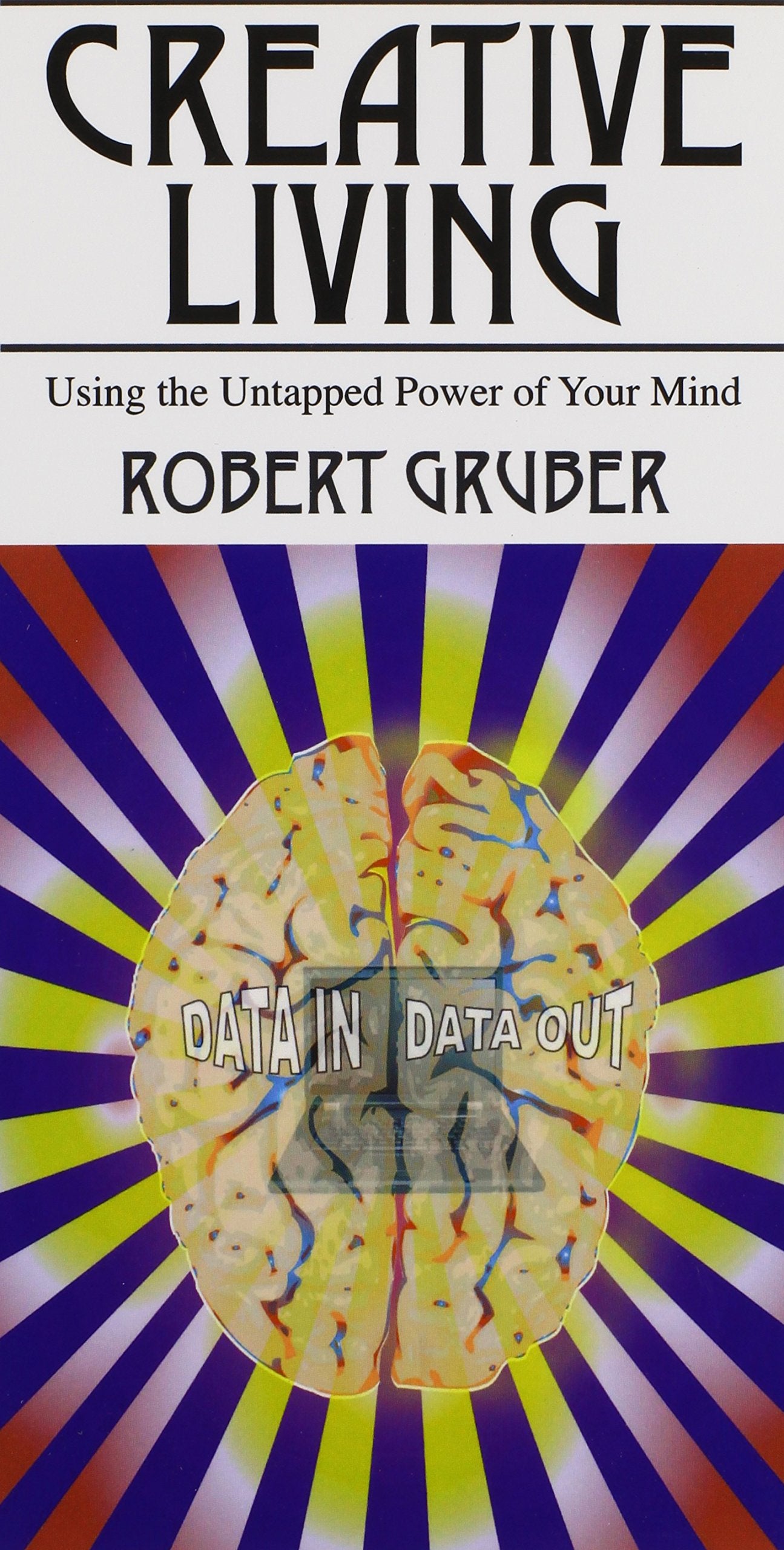 Creative Living: Using the Untapped Power of Your Mind Lifestyle
