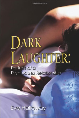 Dark Laughter: Portrait of a Psychic Sex Relationship Memories