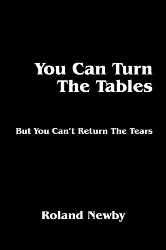 You Can Turn the Tables: But You Can't Return the Tears Historical Fiction
