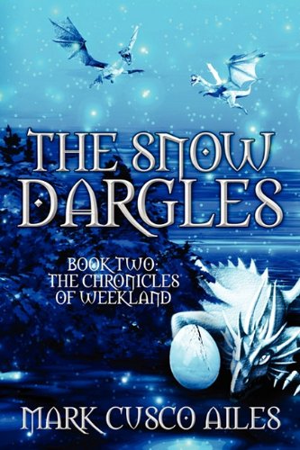 The Snow Dargles: Book Two: The Chronicles of Weekland Novels & Short Stories