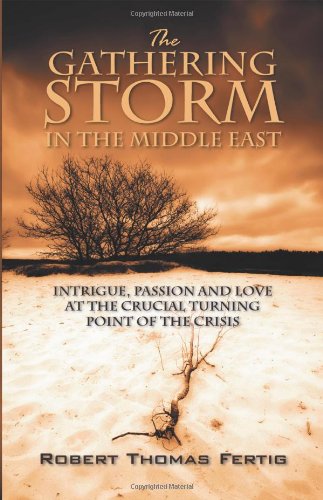 The Gathering Storm in the Middle East: Intrigue, Passion and Love at the Crucial Turning Point of the Crisis Contemporary literature
