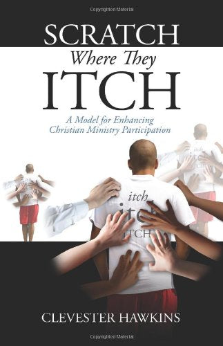 Scratch Where They Itch: A Model for Enhancing Christian Ministry Participation Social Sciences