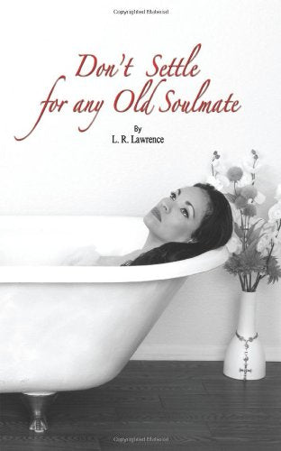 Don't Settle for Any Old Soulmate: Relationships Inspiring women