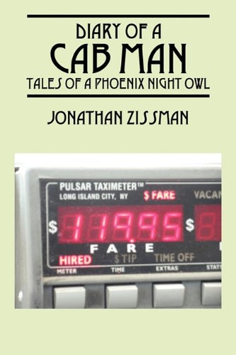 Diary of a Cab Man: Tales of a Phoenix Night Owl Humour & Satire