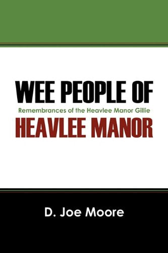 Wee People of Heavlee Manor: Remembrances of the Heavlee Manor Gillie Contemporary literature