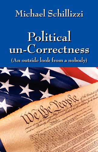 Political Un-Correctness: An Outside Look from a Nobody Business, Finance & Career