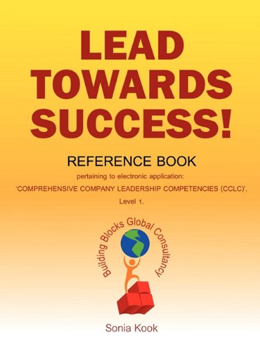 Lead Towards Success!: Reference Book Pertaining to Electronic Application: Comprehensive Company Leadership Competencies (Ccle. Level 1 Business, Finance & Career