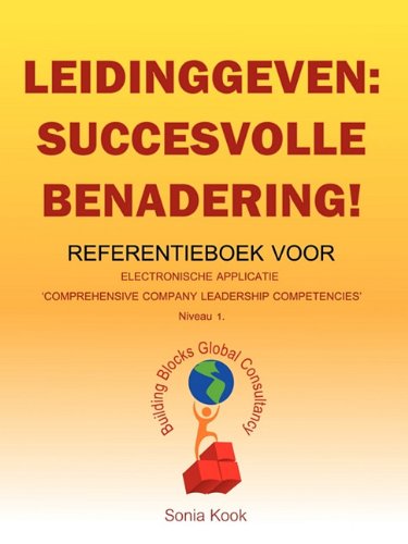 Leidinggeven: Succesvolle Benadering!: Referentieboek Voor Electronische Applicatie 'Comprehensive Company Leadership Competencies' Business, Finance & Career