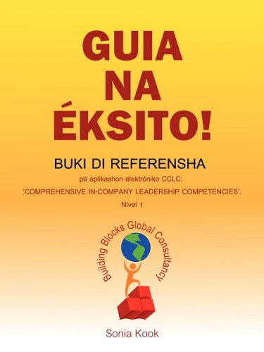 Guia Na Ksito!: Buki Di Referensha Pa Aplikashon Elektrniko Cclu Comprehensive Company Leadership Competencies'. Nivel 1 Business, Finance & Career