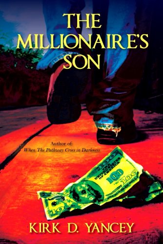 The Millionaire's Son: Author Of: When the Pathway Cries in Darkness Contemporary literature