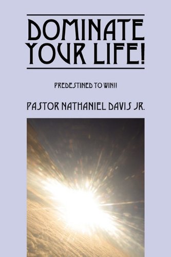 Dominate Your Life!: Predestined to Win!! Social Sciences