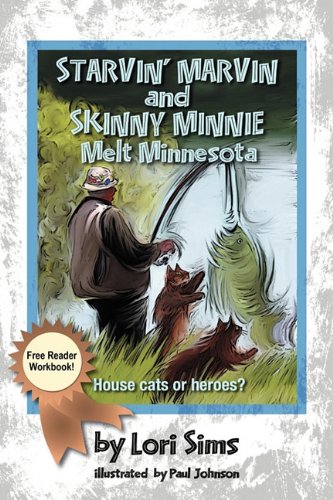 Starvin' Marvin and Skinny Minnie Melt Minnesota Novels & Short Stories
