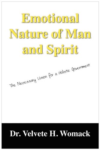Emotional Nature of Man and Spirit: The Necessary Union for a Holistic Government Politics & History