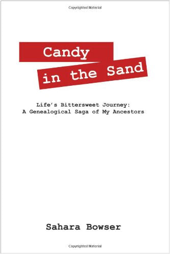 Candy in the Sand: Life's Bittersweet Journey: A Genealogical Saga of My Ancestors International
