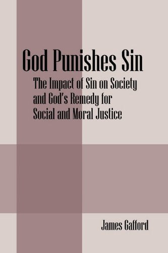 God Punishes Sin: The Impact of Sin on Society and God's Remedy for Social and Moral Justice Social Sciences