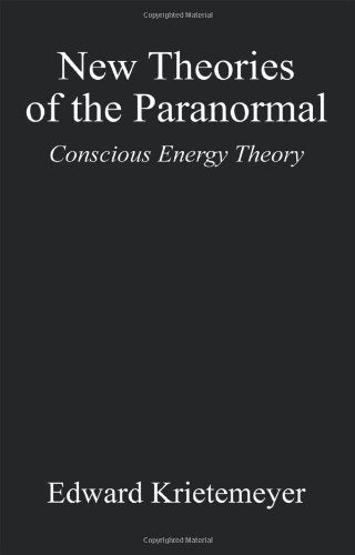 New Theories of the Paranormal: Conscious Energy Theory Education & Training