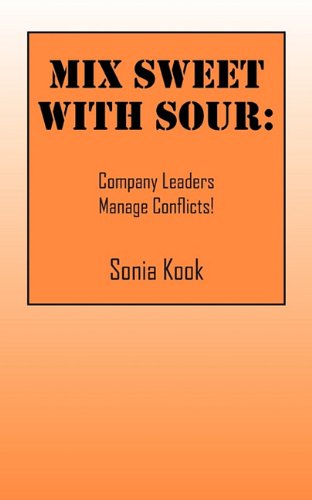 Mix Sweet with Sour: Company Leaders Manage Conflicts! Business, Finance & Career