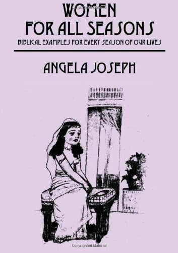 Women for All Seasons: Biblical Examples for Every Season of Your Life Religion & Esotericism