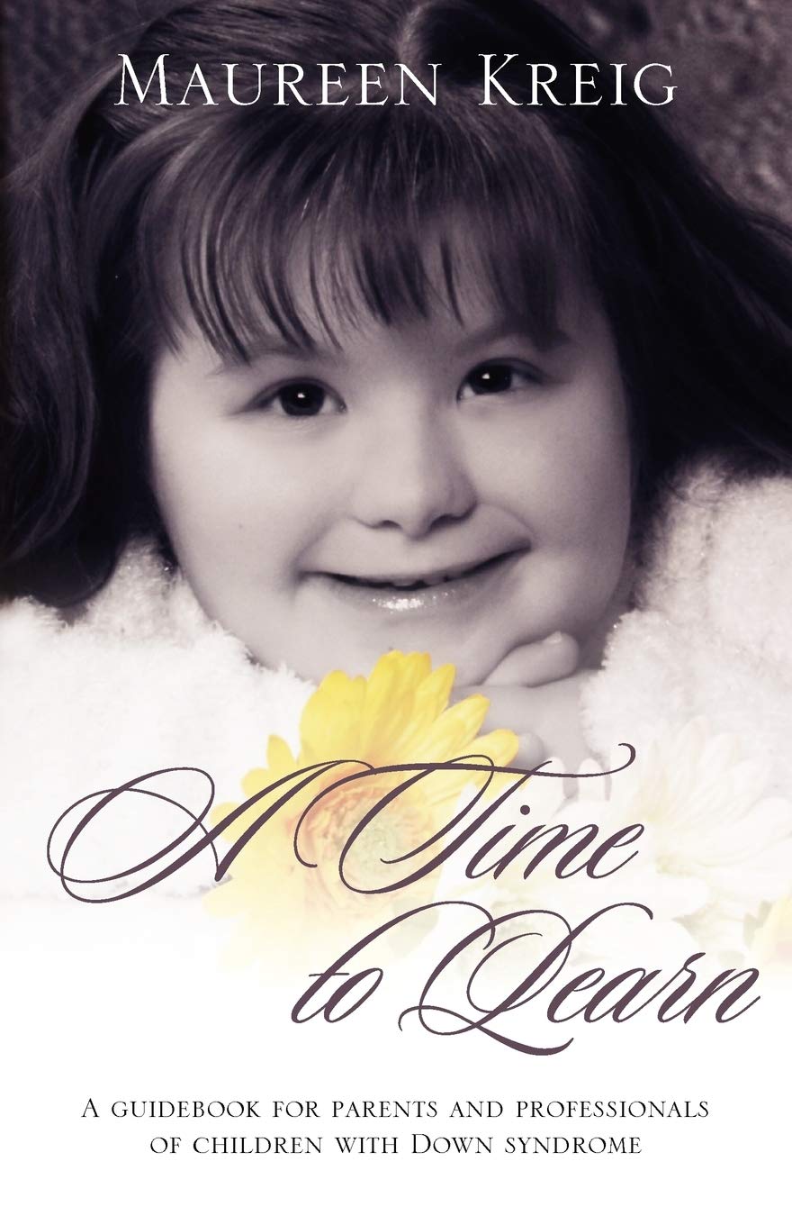 A Time to Learn: A Guidebook for Parents and Professionals of Children with Down Syndrome Art & Literature