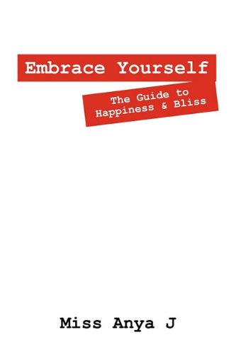 Embrace Yourself the Guide to Happiness & Bliss Social Sciences