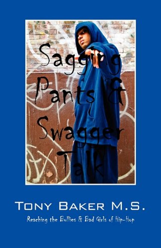 Sagging Pants & Swagger Talk: Reaching the Bullies & Bad Girls of Hip-Hop Social Sciences