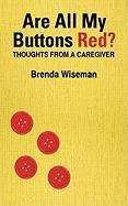 Are All My Buttons Red?: Thoughts from a Caregiver Business, Finance & Career
