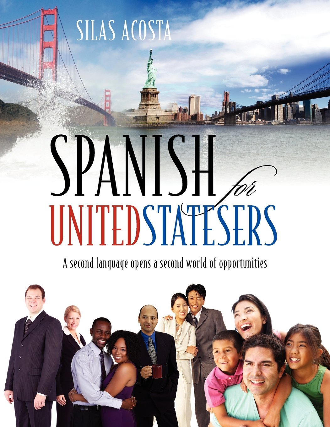 Spanish for Unitedstatesers: A Second Language Opens a Second World of Opportunities Social Sciences