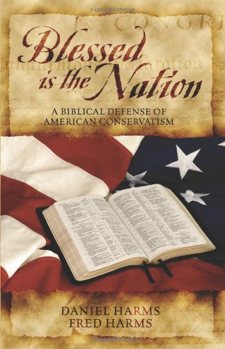 Blessed Is the Nation: A Biblical Defense of American Conservatism Business, Finance & Career