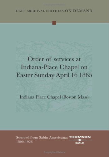 Order Of Services At Indiana-Place Chapel on Easter Sunday April 16 1865 Politics & History
