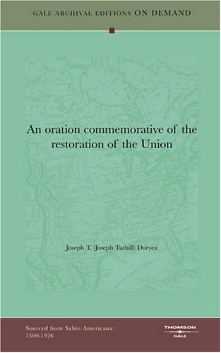 An oration commemorative of the restoration of the Union Politics & History