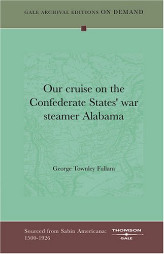 Our cruise on the Confederate States' war steamer Alabama Books