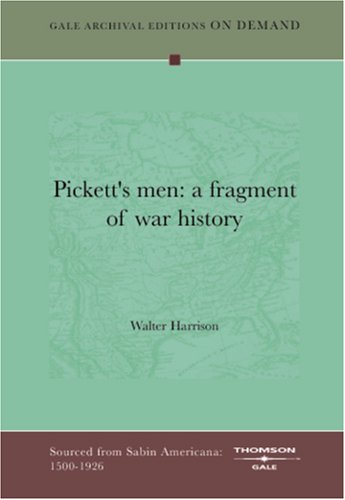 Pickett's Men: A Fragment Of War History Books