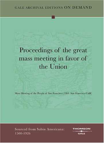 Proceedings Of The Great Mass Meeting In Favor Of The Union Books