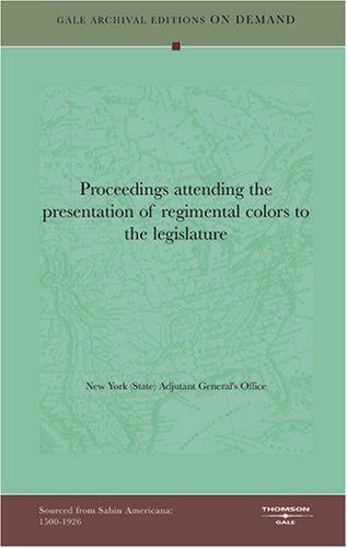 Proceedings attending the presentation of regimental colors to the legislature Politics & History