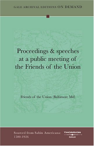 Proceedings & speeches at a public meeting of the Friends of the Union Books