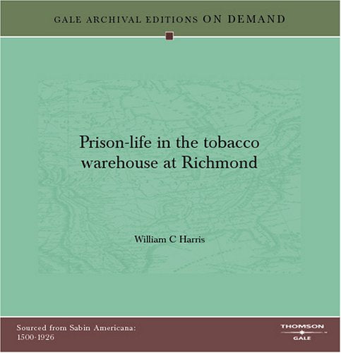 Prison-life in the tobacco warehouse at Richmond Politics & History
