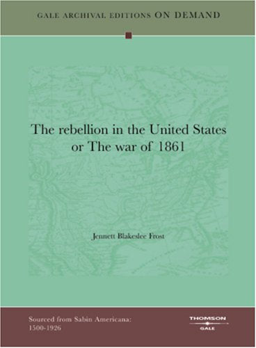 The Rebellion In The United States Or The War Of 1861 Books