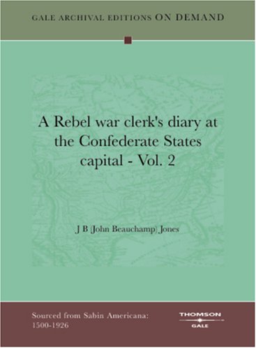 A Rebel war clerk's diary at the Confederate States capital - Vol. 2 Books