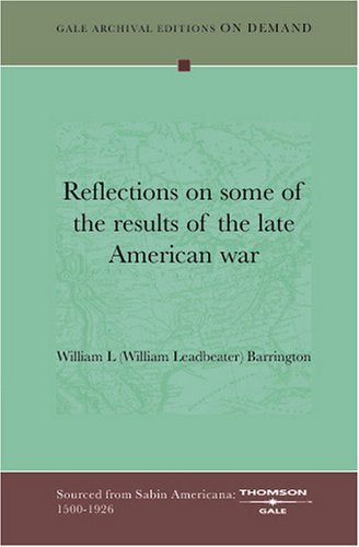 Reflections on some of the results of the late American war Politics & History